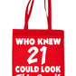 Who New 21 Could Look This Good Shopping Tote Bag For Life