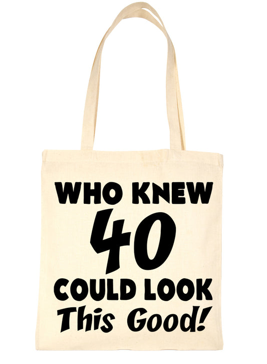 Who New 40 Could Look This Good Shopping Tote Bag For Life