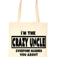 I'm The Crazy Uncle Shopping Tote Bag For Life