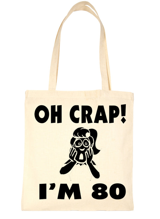 Oh Crap I'm 80 80th Birthday Funny Shopping Tote Bag For Life