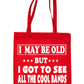 I May Be Old Seen All Cool Bands Tote Bag For Life