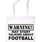 Warning May Talk About Football Footie Bag For Life Shopping Tote Bag