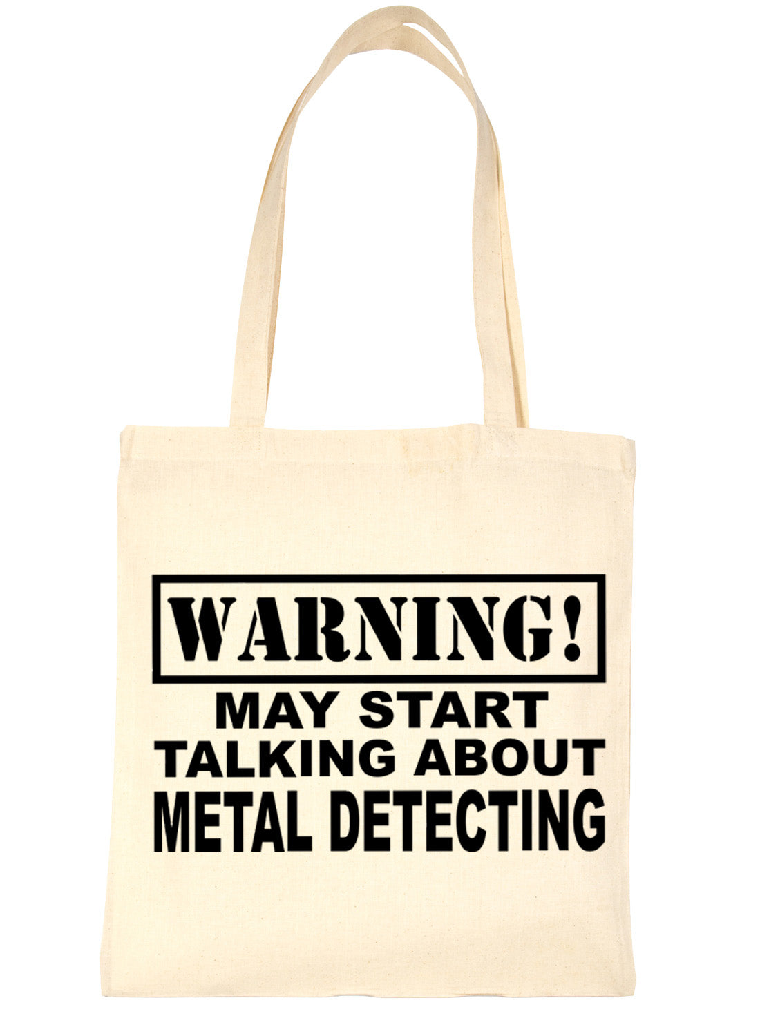 Warning May Talk About Metal Detecting Bag For Life Shopping Tote Bag