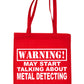 Warning May Talk About Metal Detecting Bag For Life Shopping Tote Bag