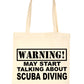 Warning May Talk About Scuba Diving Bag For Life Shopping Tote Bag