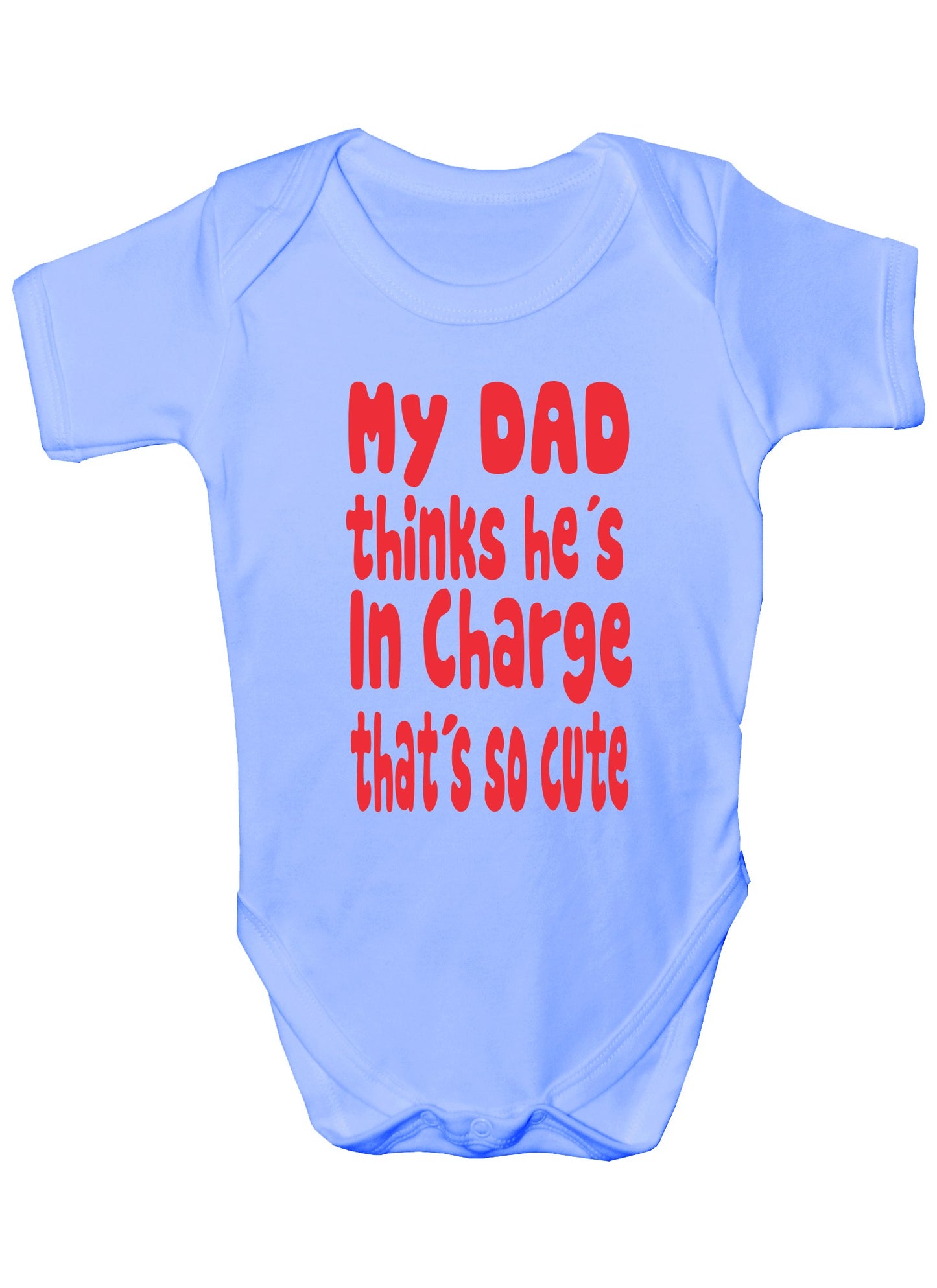 My Dad Thinks He's In Charge Funny Babygrow Onesie