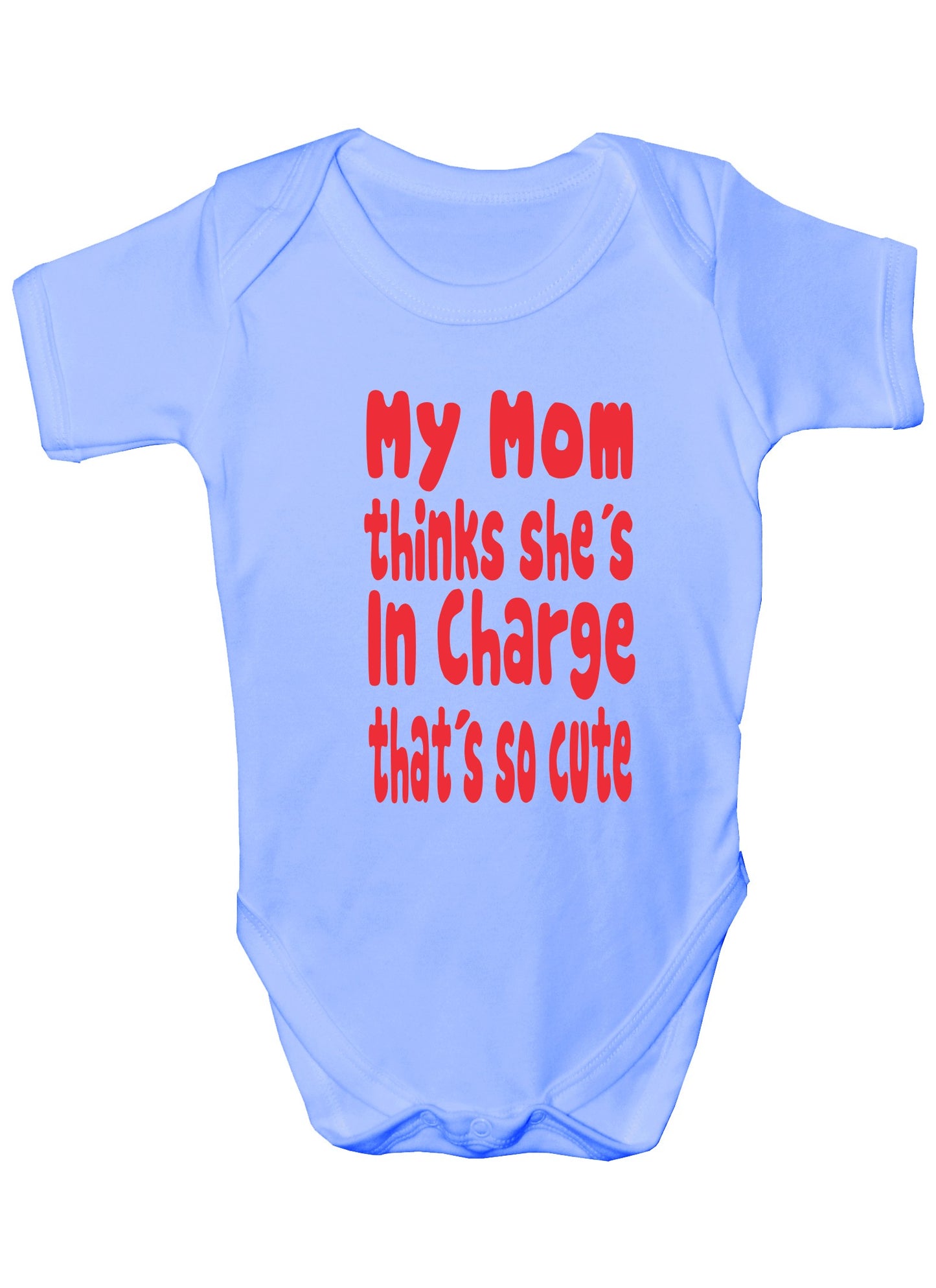 My Mom Thinks She's In Charge Funny Babygrow Onesie