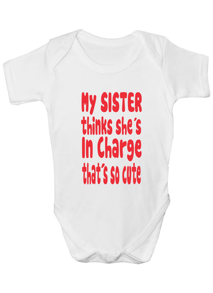 My Sister Thinks She's In Charge Funny Babygrow Onesie