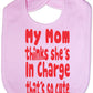 Print4u My Mom Thinks She's In Charge Feeding Bib