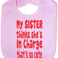 Print4u My Sister Thinks She's In Charge Feeding Bib