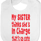 Print4u My Sister Thinks She's In Charge Feeding Bib