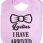 Print4u Ladies I Have Arrived New Born Feeding Bib Present