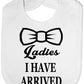 Print4u Ladies I Have Arrived New Born Feeding Bib Present