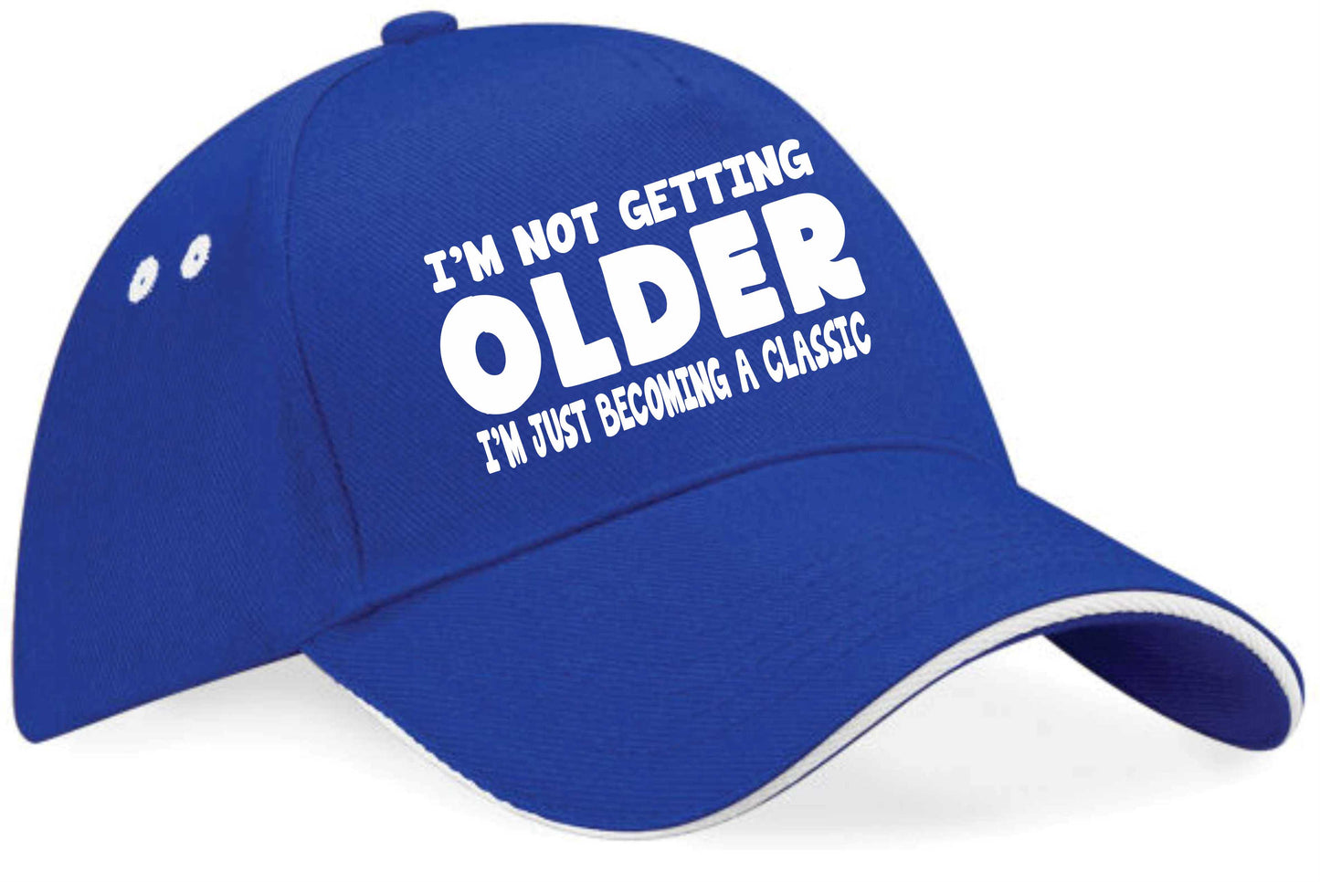 I'm Not Getting Older Baseball Cap Funny Gift For Men & Women