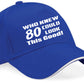 Who Knew 80 Look This Good Baseball Cap 80th Birthday Gift For Men & Women