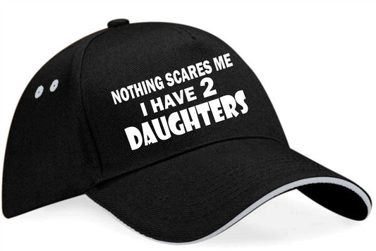 Nothing Scares Me I Have 2 Daughters Baseball Cap Birthday Gift For Men