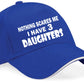 Nothing Scares Me I Have 3 Daughters Baseball Cap Birthday Gift For Men