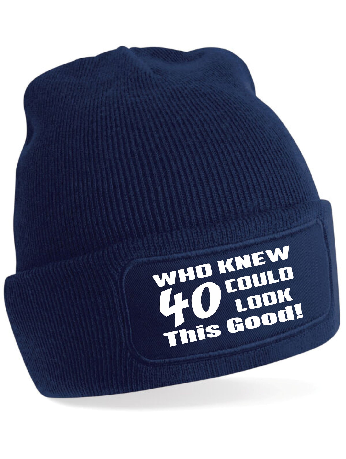 Who Knew 40 Could Look This Good Beanie Hat 40th Birthday Gift For Men & Ladies