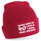 Who Knew 40 Could Look This Good Beanie Hat 40th Birthday Gift For Men & Ladies