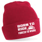 Born To Ride Forced To Work Beanie Hat Bikers For Men & Ladies