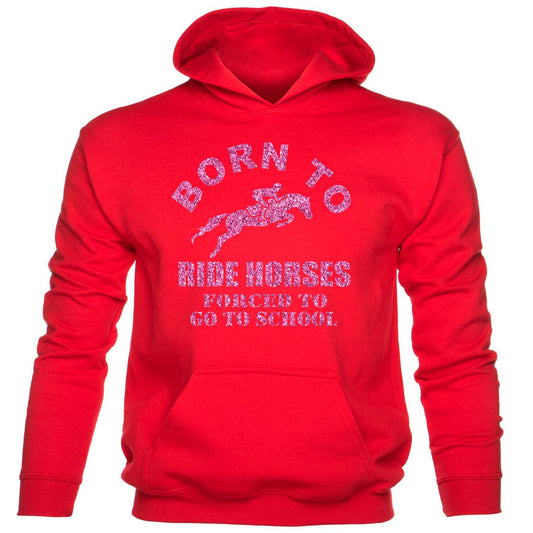 Born To Ride Horses Force To Go To School kids hoodie