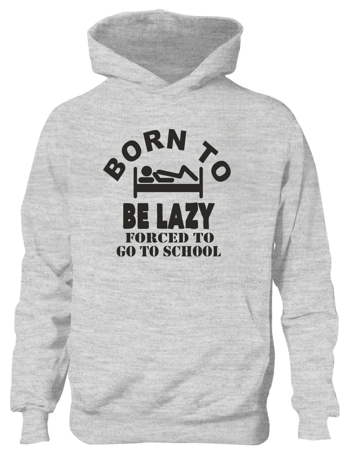 Born to Be Lazy Forced to Go To School Kids Hoodie