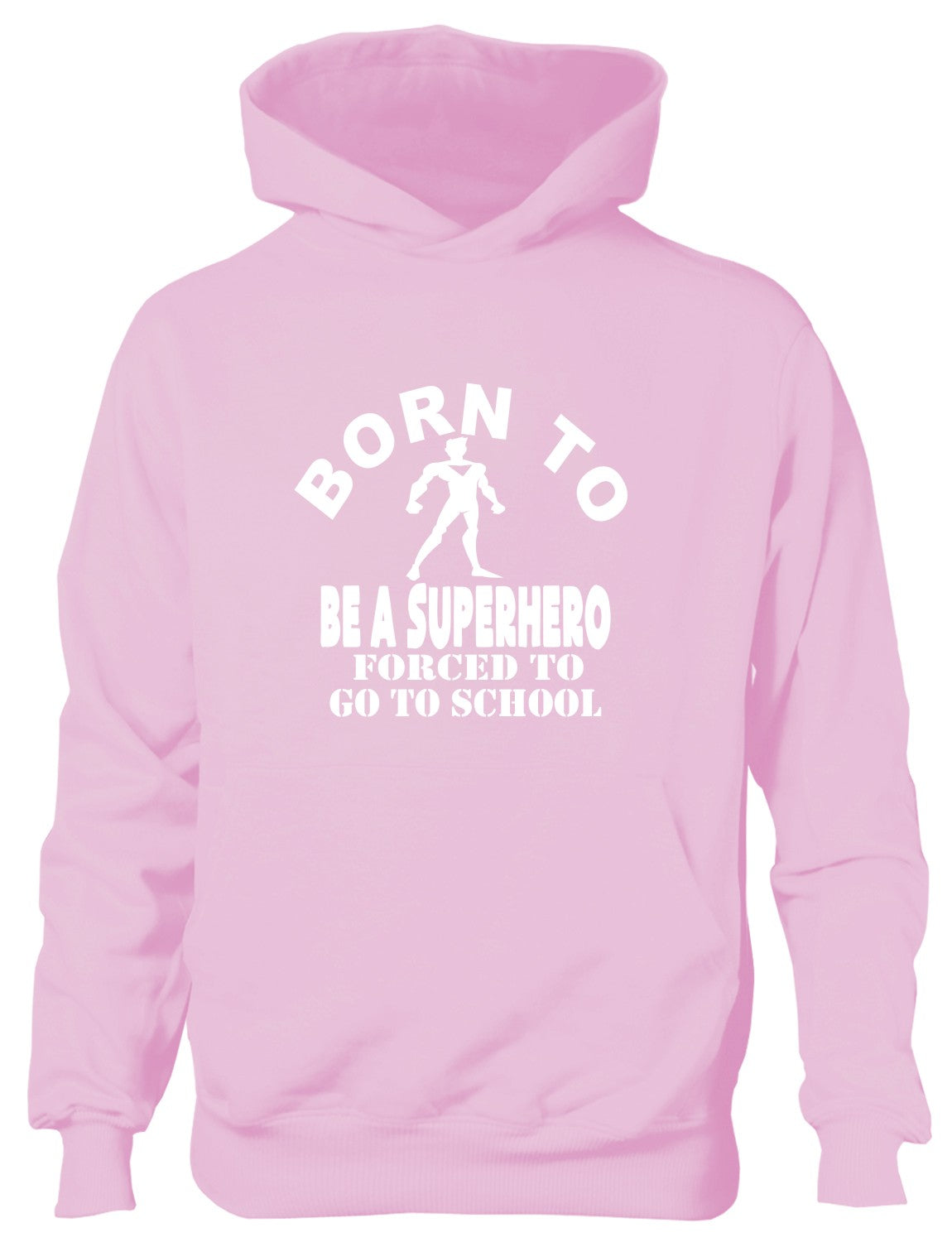 Born to Be A Superhero Forced to Go To School Kids Hoodie