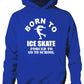 Born To Ice Skate Forced to Go To School Kids Hoodie