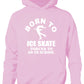 Born To Ice Skate Forced to Go To School Kids Hoodie