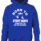 Born To Street Dance Forced to Go To School Kids Hoodie