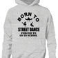 Born To Street Dance Forced to Go To School Kids Hoodie