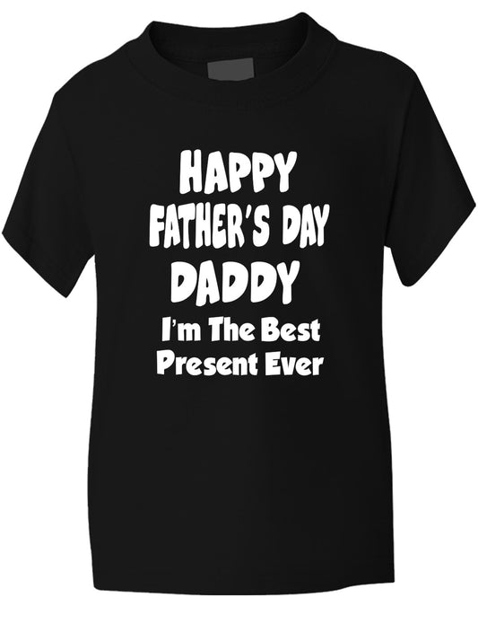 Happy Father's Day I'm The Best Present Kids T-Shirt