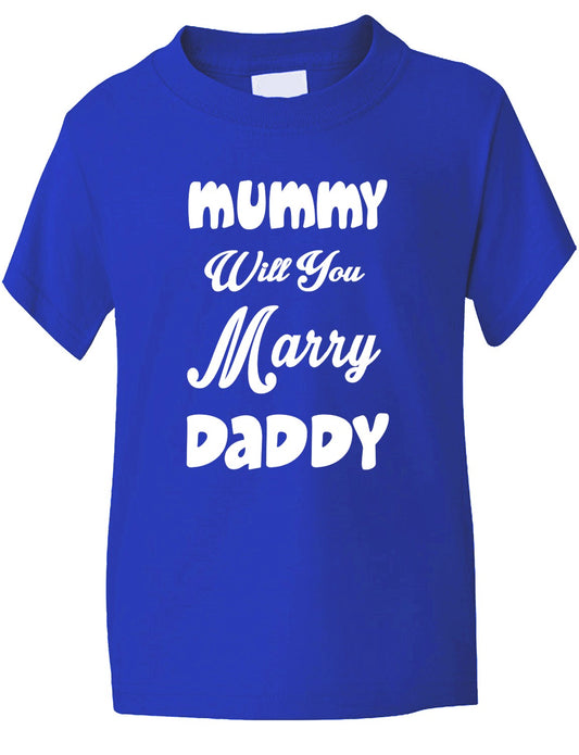 Mummy Will You Marry Daddy Kids T-Shirt