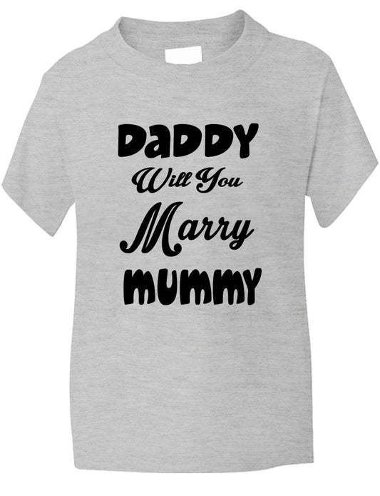 Daddy Will You Marry Mummy Kids T-Shirt