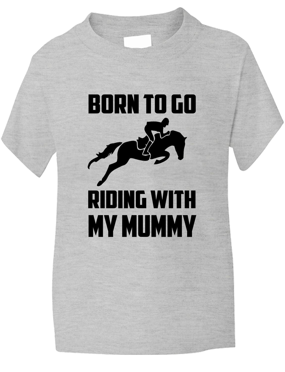 Born To Go Riding With Mummy Pony Present T-Shirt