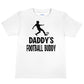 Daddy's Football Buddy T-Shirt Footie