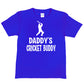 Daddy's Cricket Buddy T-Shirt