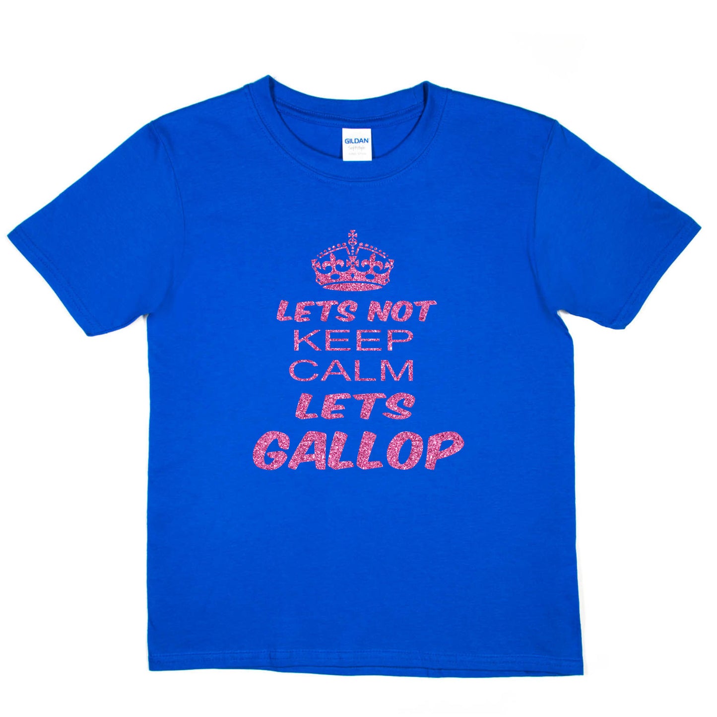 Lets Not Keep Calm Let's Gallop T-Shirt