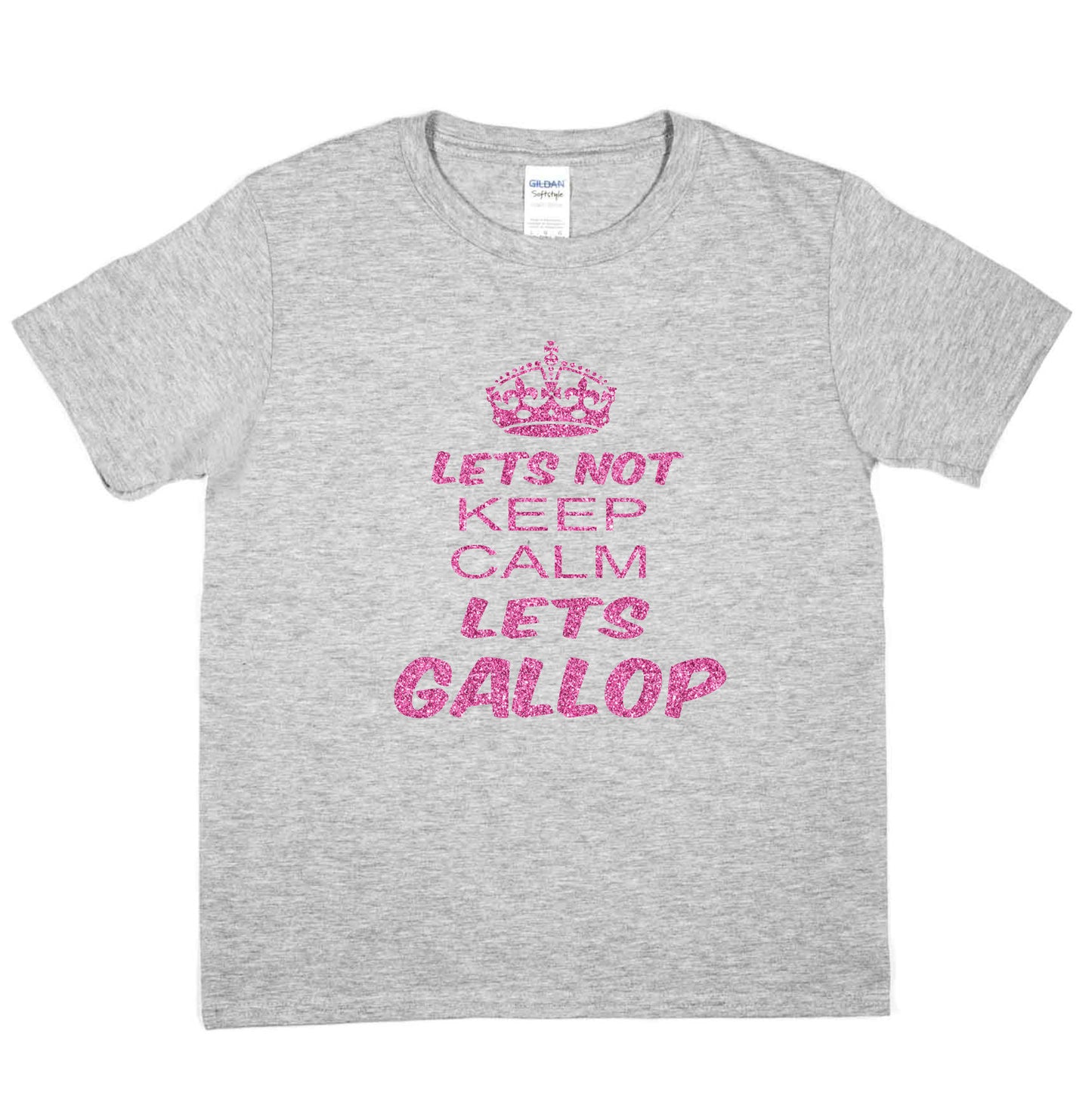 Lets Not Keep Calm Let's Gallop T-Shirt