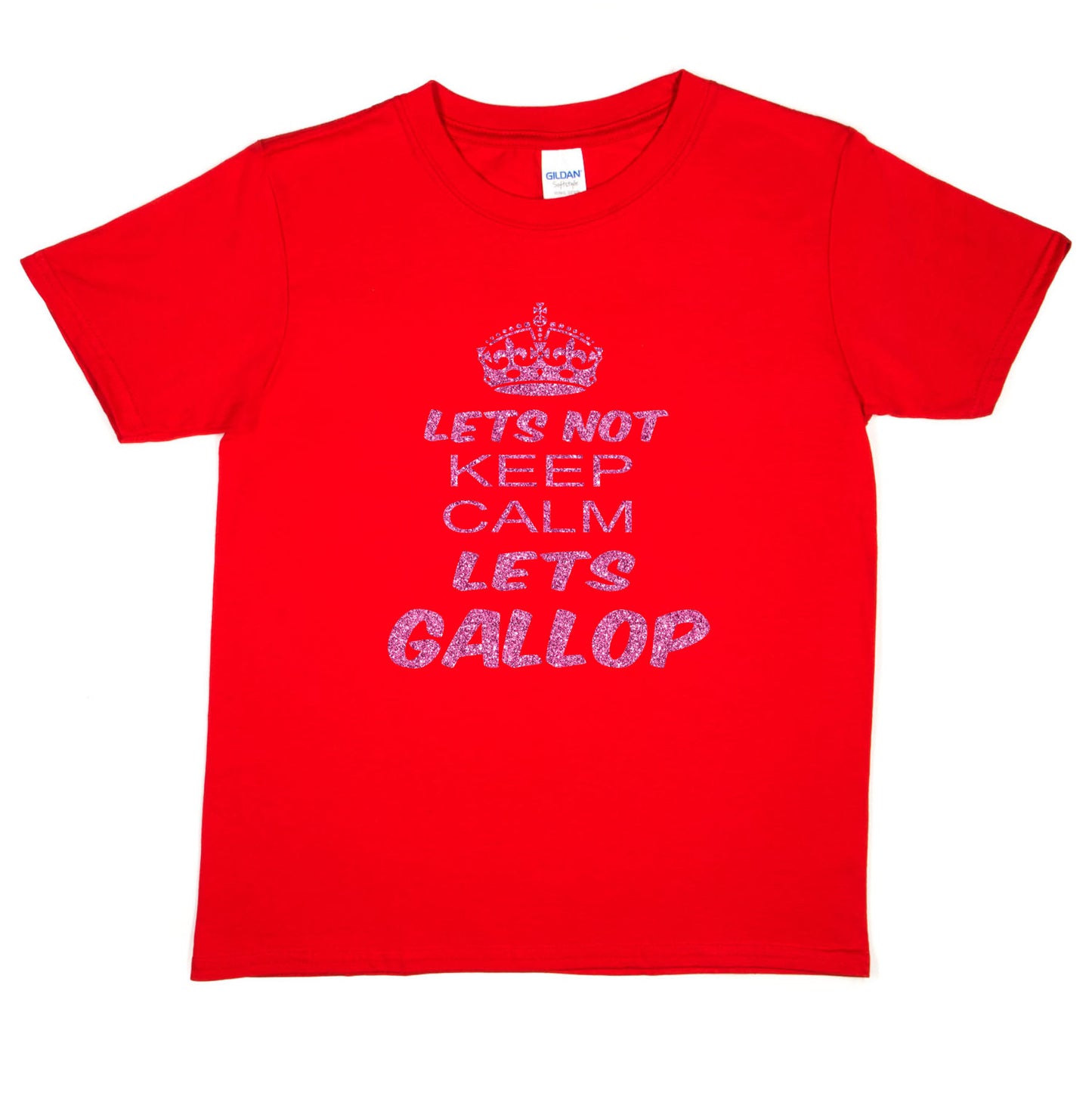 Lets Not Keep Calm Let's Gallop T-Shirt