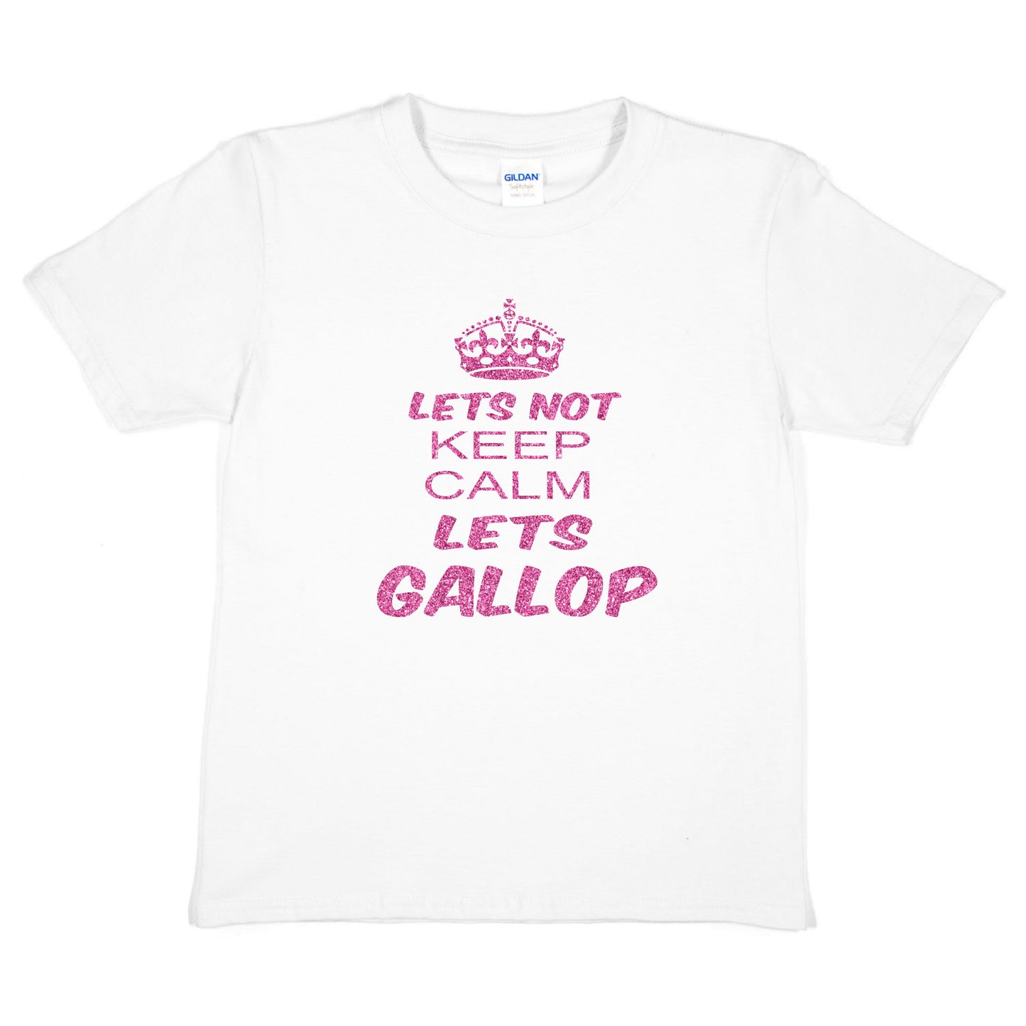 Lets Not Keep Calm Let's Gallop T-Shirt