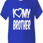 I Love My Brother T-Shirt