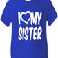 I Love My Sister T-Shirt