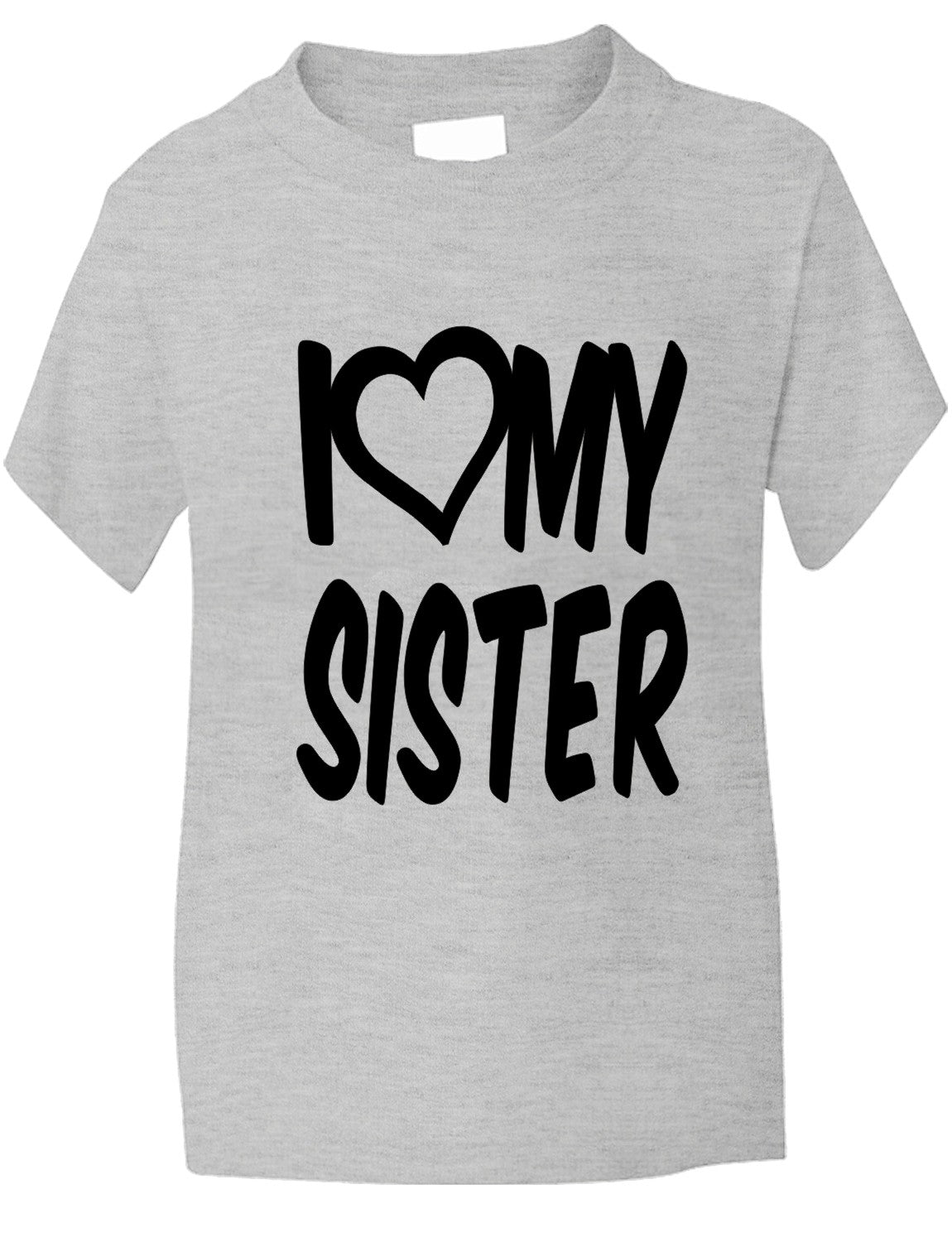 I Love My Sister T-Shirt