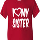 I Love My Sister T-Shirt