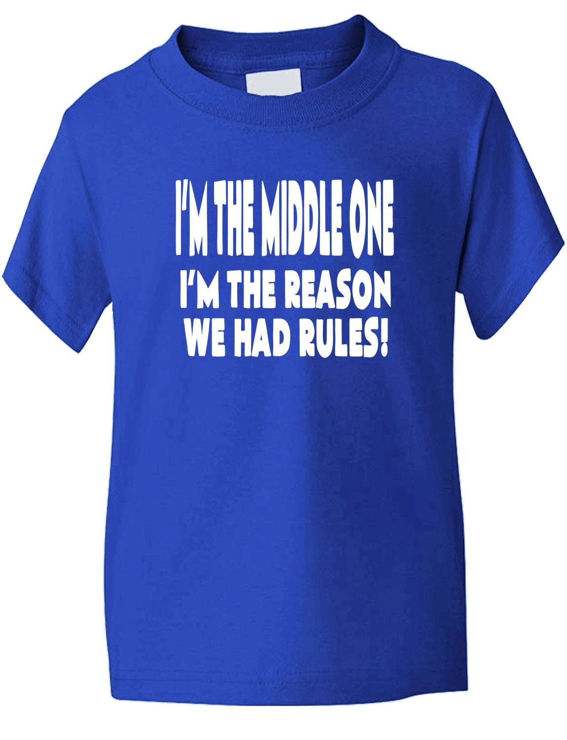 I'm The Middle One The Reason We Had Rules Kids T-Shirt