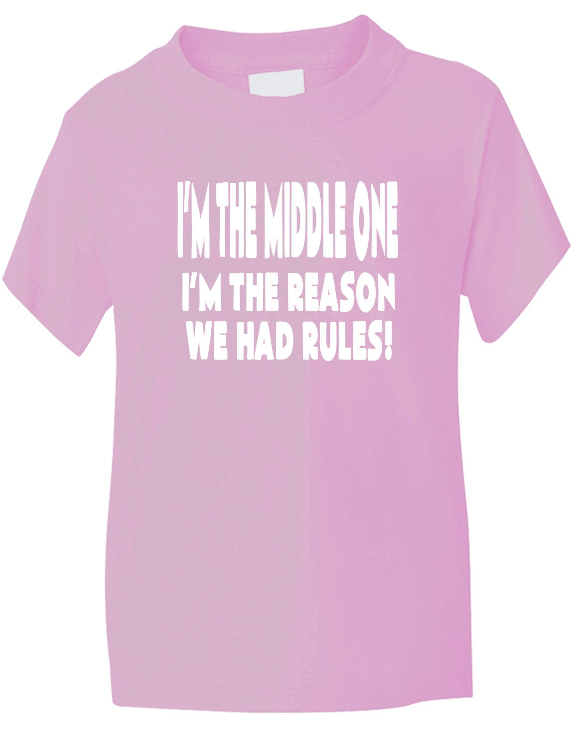 I'm The Middle One The Reason We Had Rules Kids T-Shirt