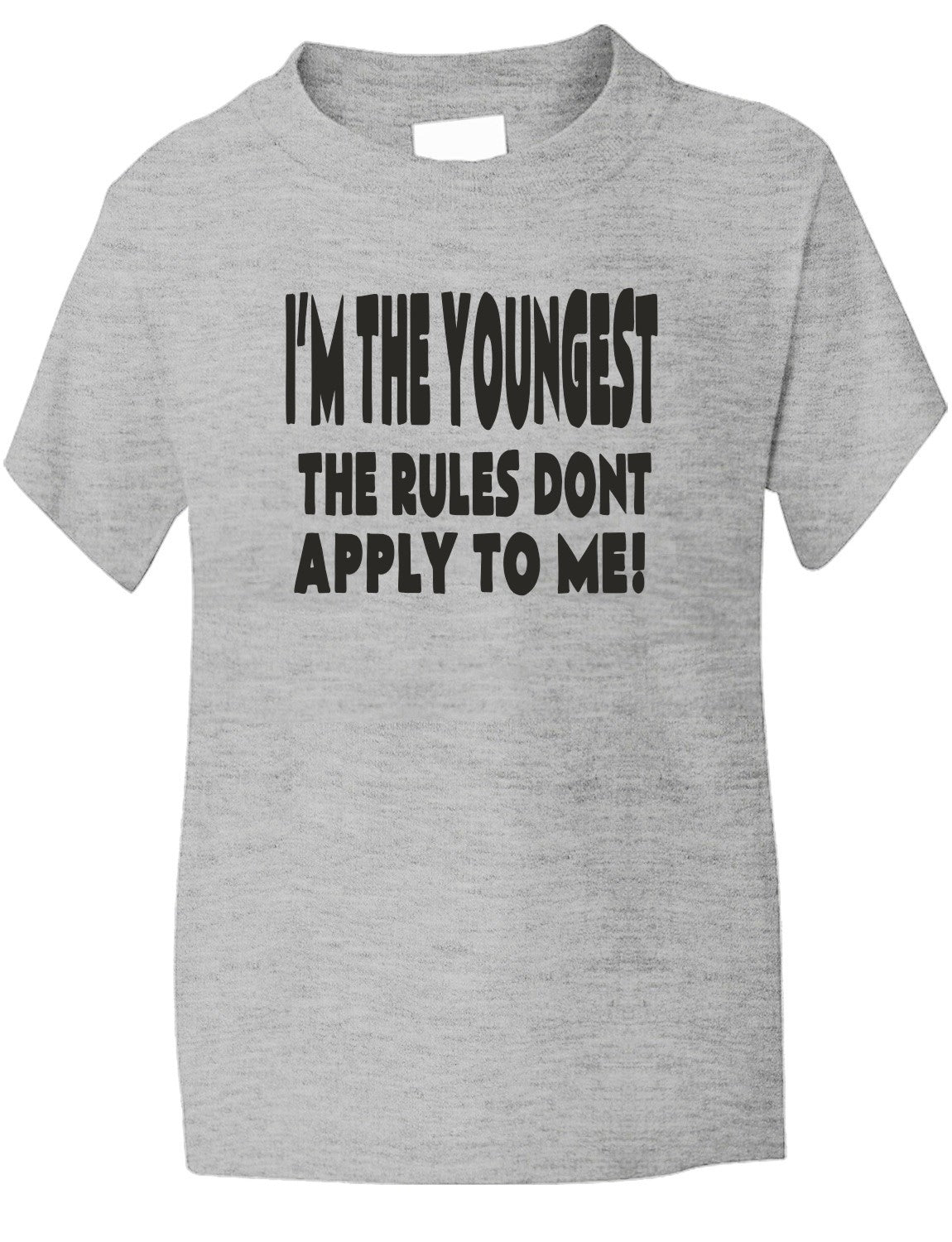 I'm The Youngest Rules Don't Apply To Me Kids T-Shirt