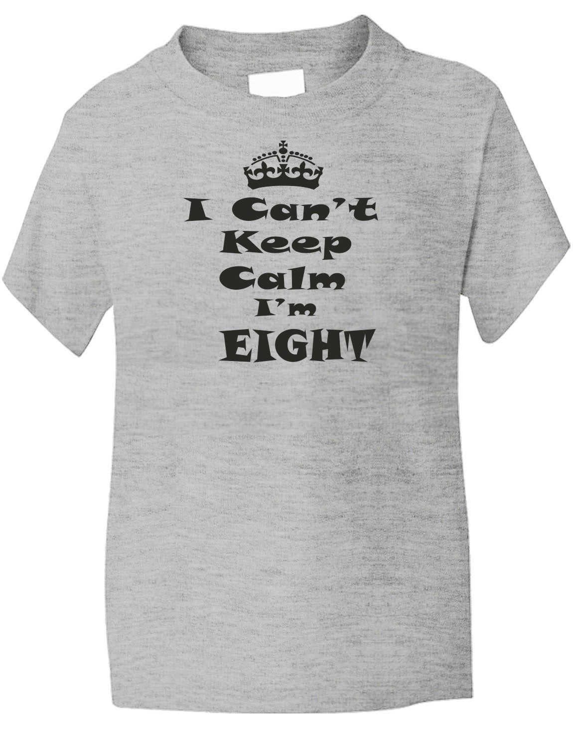 Keep Calm I'm Eight Kids T-Shirt