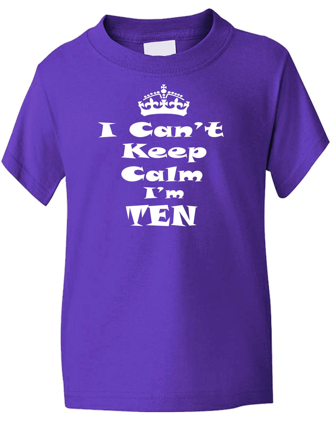 Keep Calm I'm Ten Kids T-Shirt